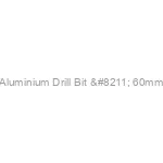 Aluminium Drill Bit – 60mm
