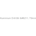 Aluminium Drill Bit – 70mm