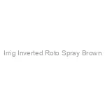 Irrig Inverted Roto Spray Brown