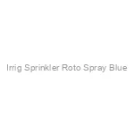 Irrig Sprinkler Roto Spray Blue