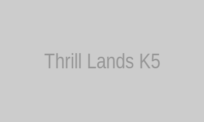 Thrill Lands K5