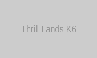 Thrill Lands K6