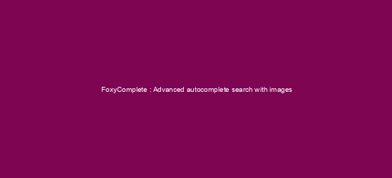 foxycomplete-advanced-autocomplete-search-with-images-wdrfree