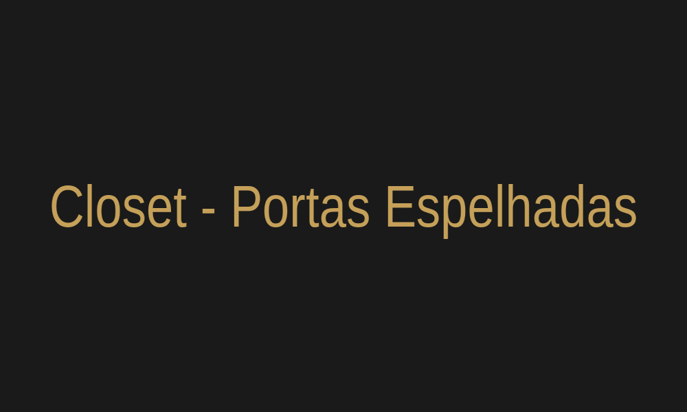Closet - Portas Espelhadas