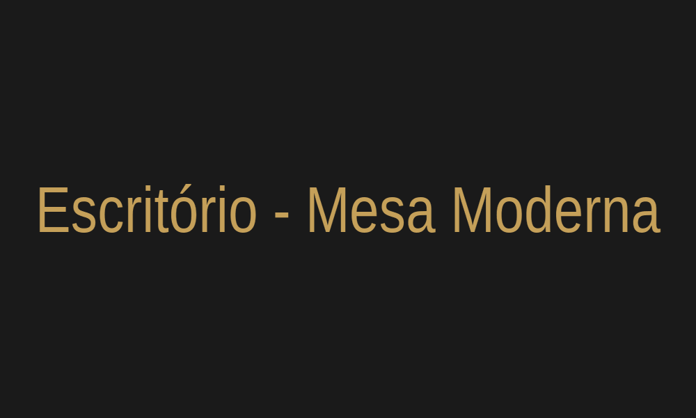 Escritório - Mesa Moderna