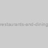 Restaurants and Dinning