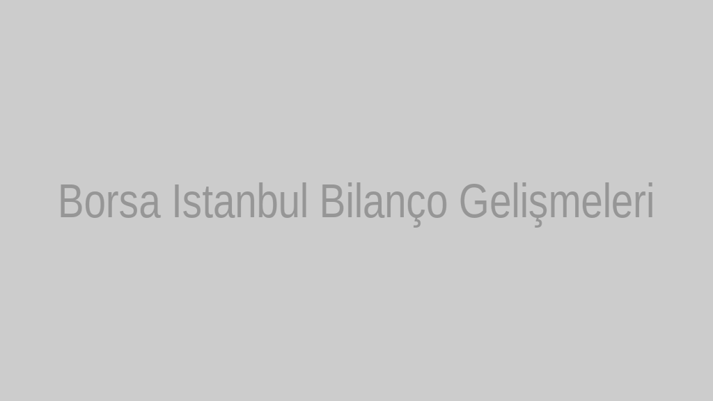Bilanço dönemi başlıyor