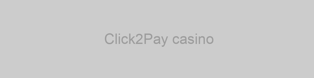  Click2Pay casino