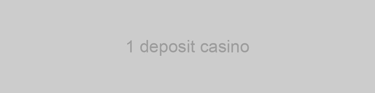 1 deposit casino
