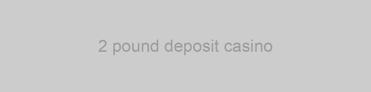 2 pound deposit casino
