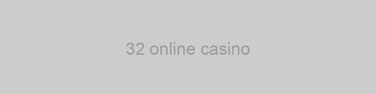 32 online casino