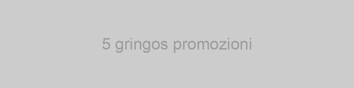 5 gringos promozioni
