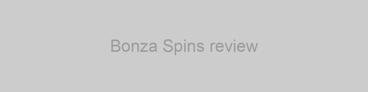 Bonza Spins review