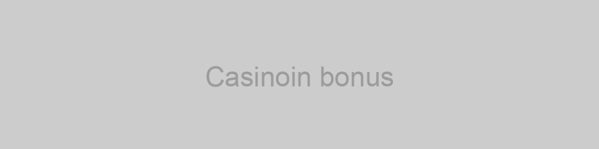 Casinoin bonus
