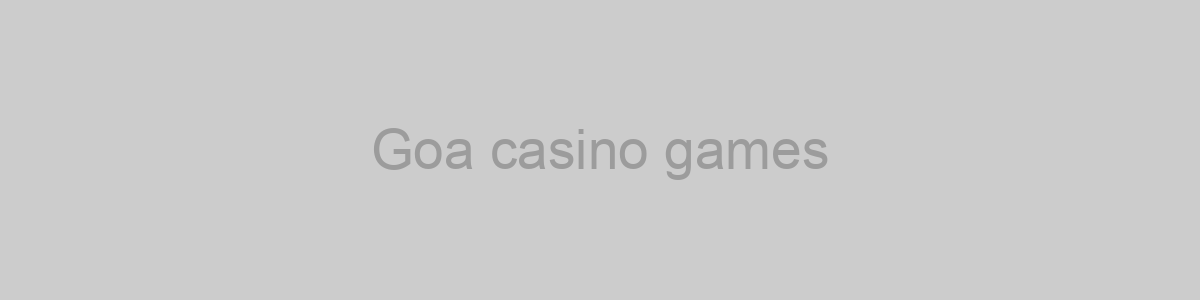 Goa casino games