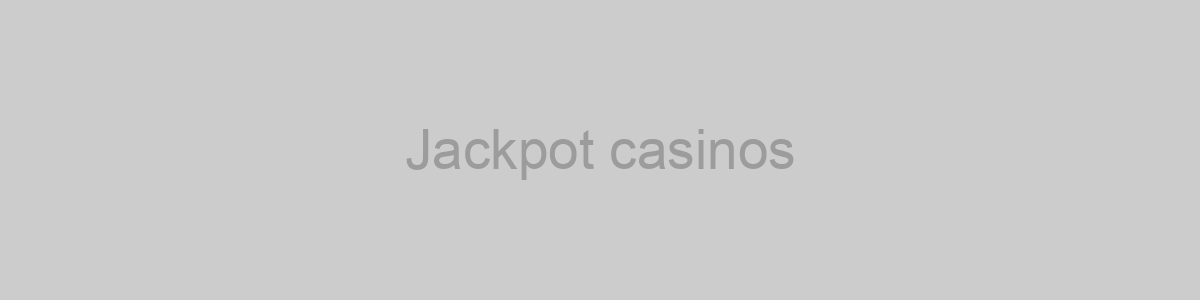 Jackpot casinos
