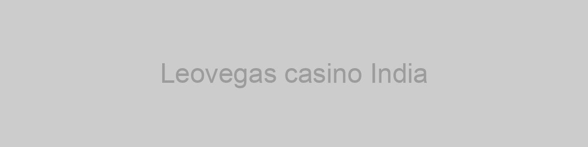 Leovegas casino India
