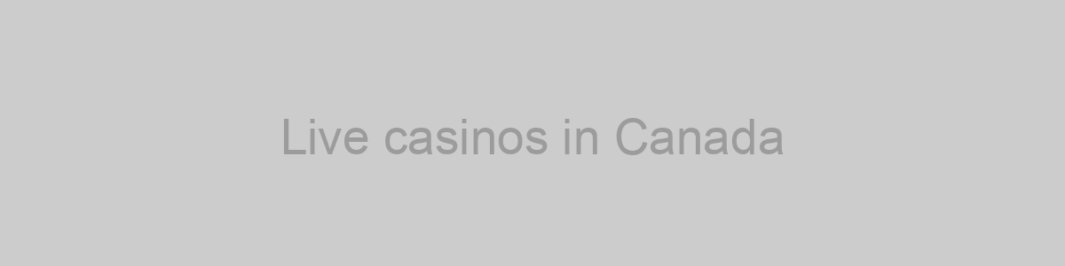 Live casinos in Canada