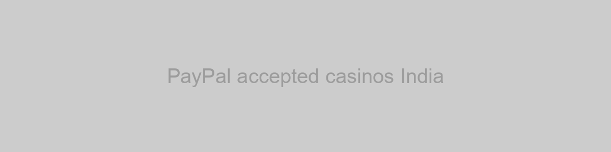 PayPal accepted casinos India