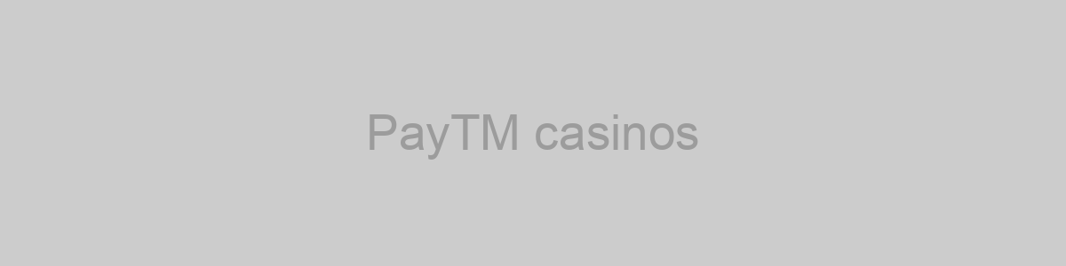 PayTM casinos