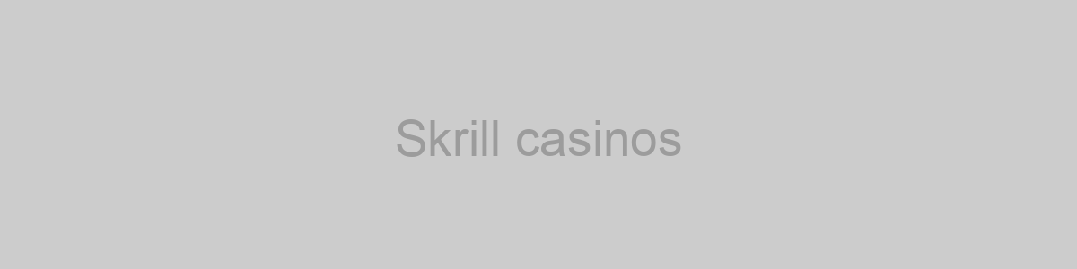 Skrill casinos