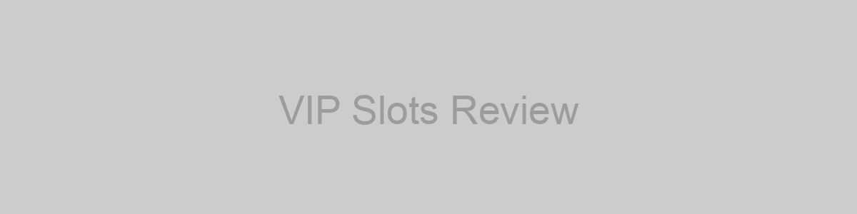 VIP Slots Review