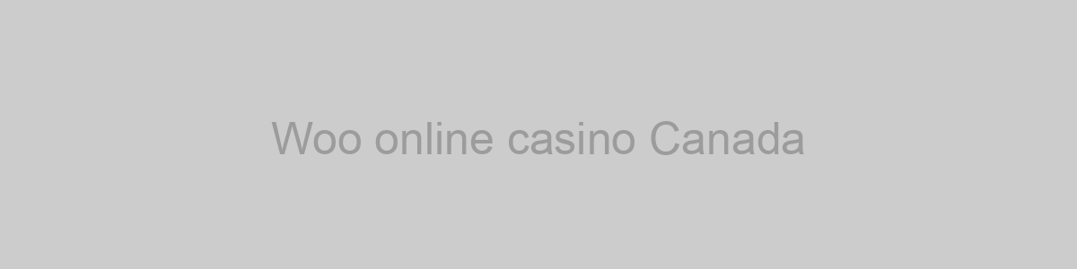 Woo online casino Canada