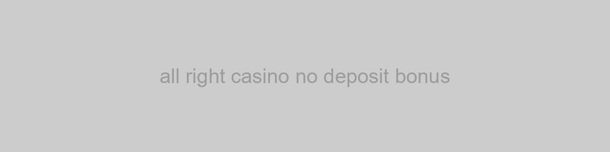 all right casino no deposit bonus