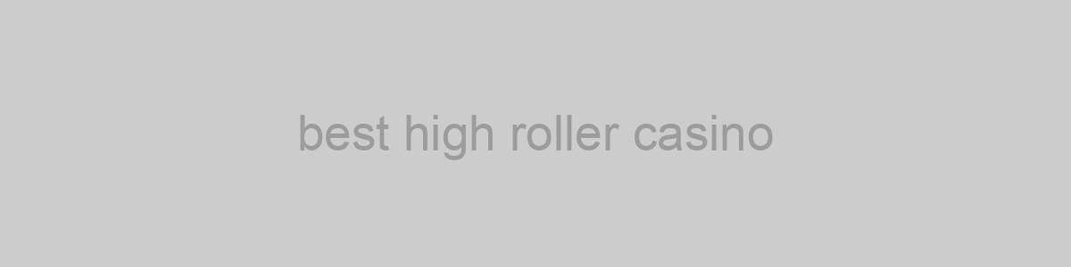 best high roller casino