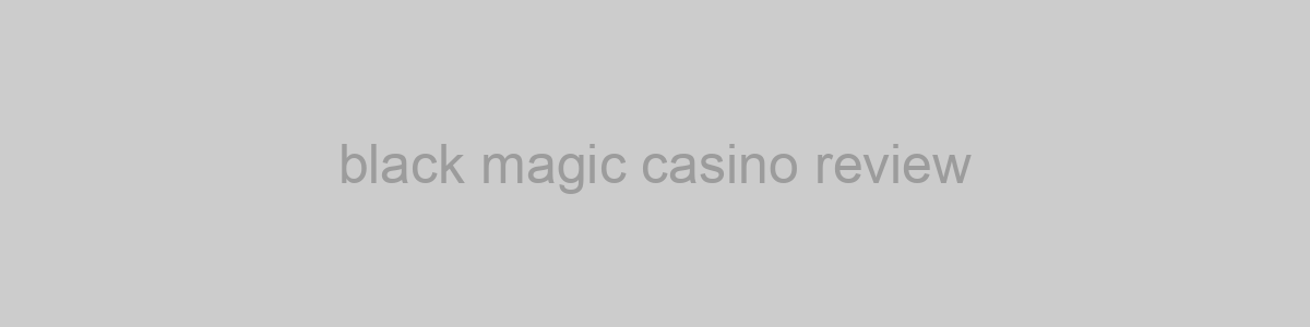 black magic casino review