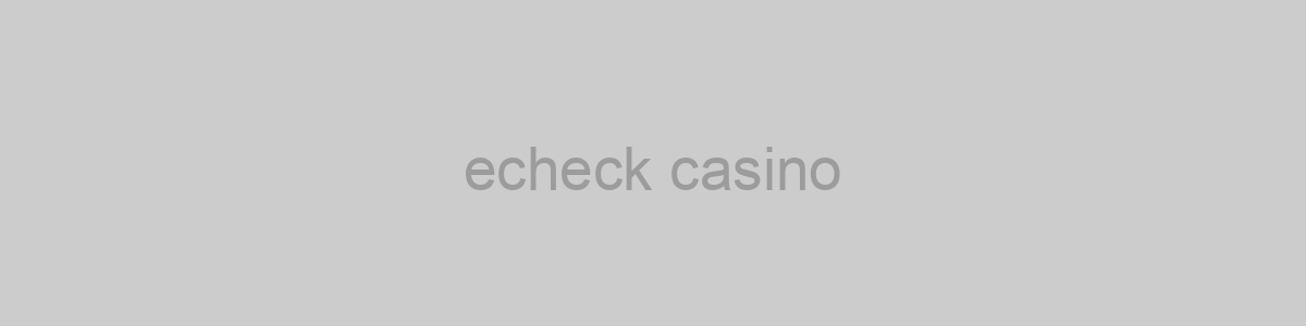 echeck casino
