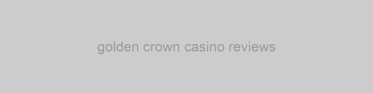 golden crown casino reviews