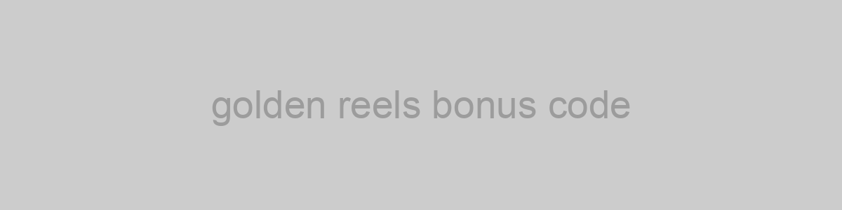 golden reels bonus code