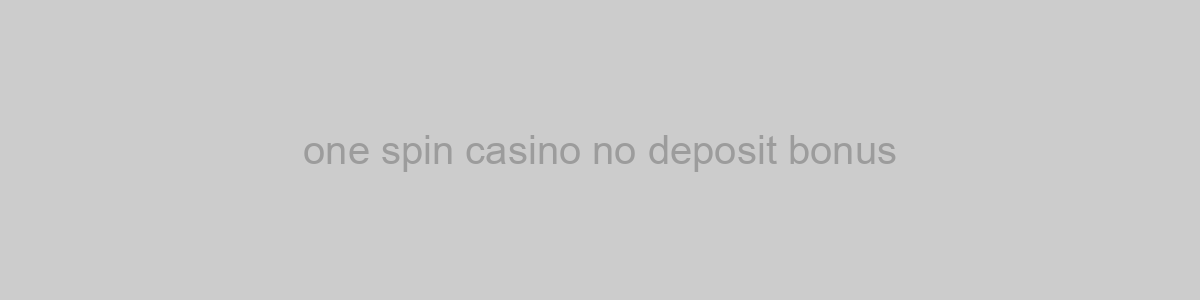 one spin casino no deposit bonus