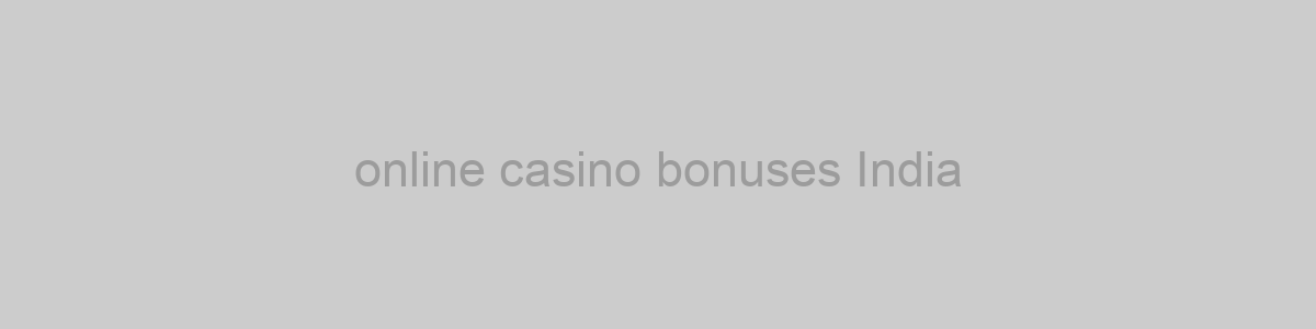 online casino bonuses India