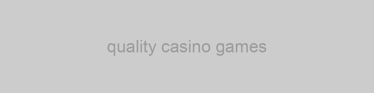 quality casino games