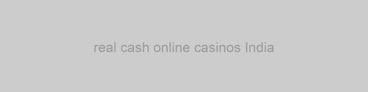 real cash online casinos India