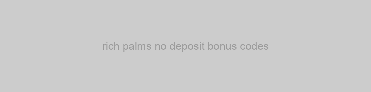 rich palms no deposit bonus codes