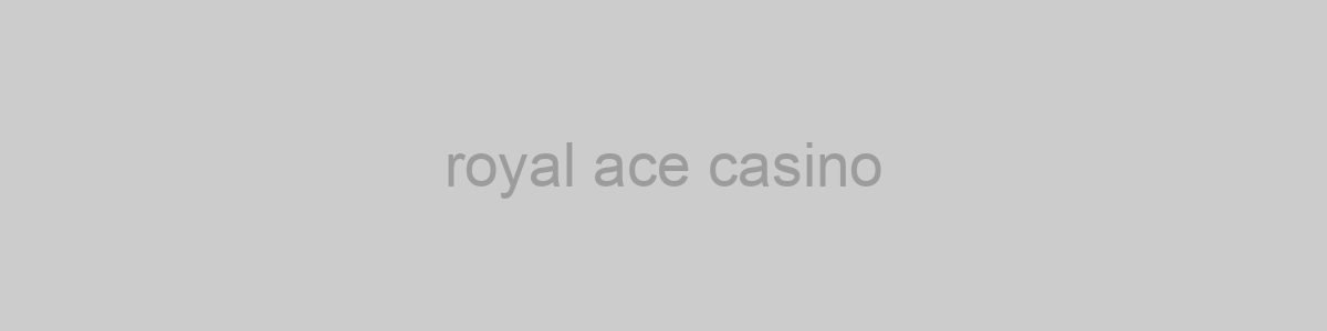 royal ace casino