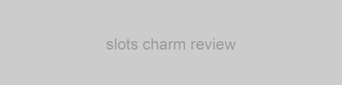slots charm review