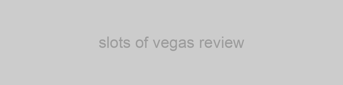 slots of vegas review