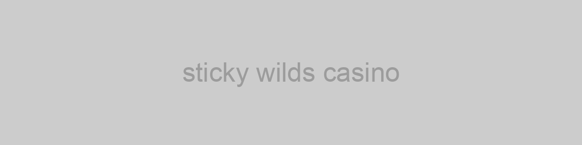 sticky wilds casino