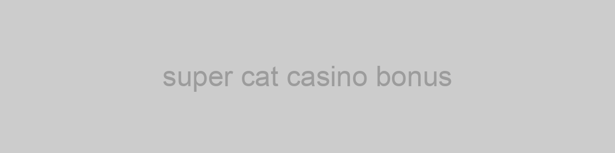 super cat casino bonus