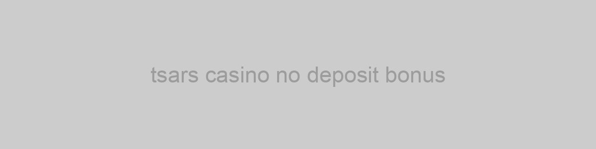 tsars casino no deposit bonus