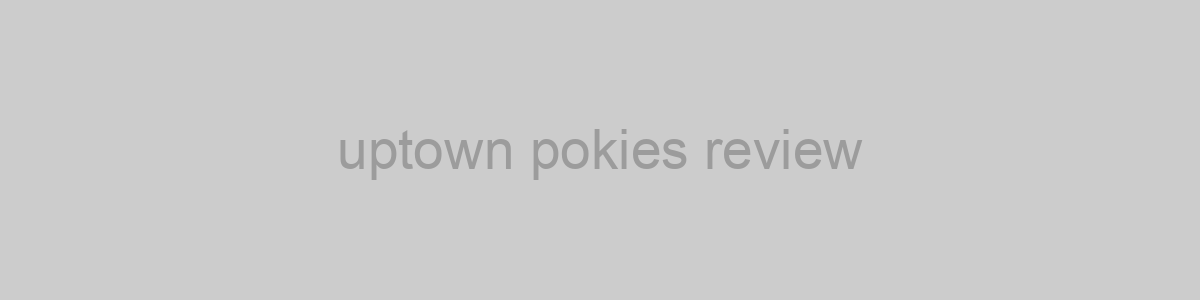 uptown pokies review