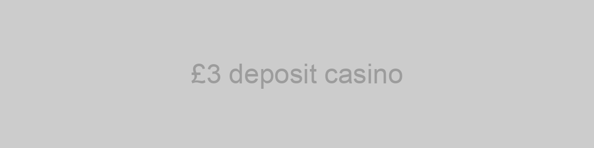 £3 deposit casino