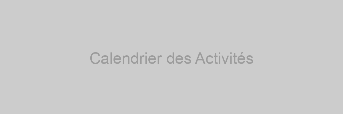 Calendrier des Activités