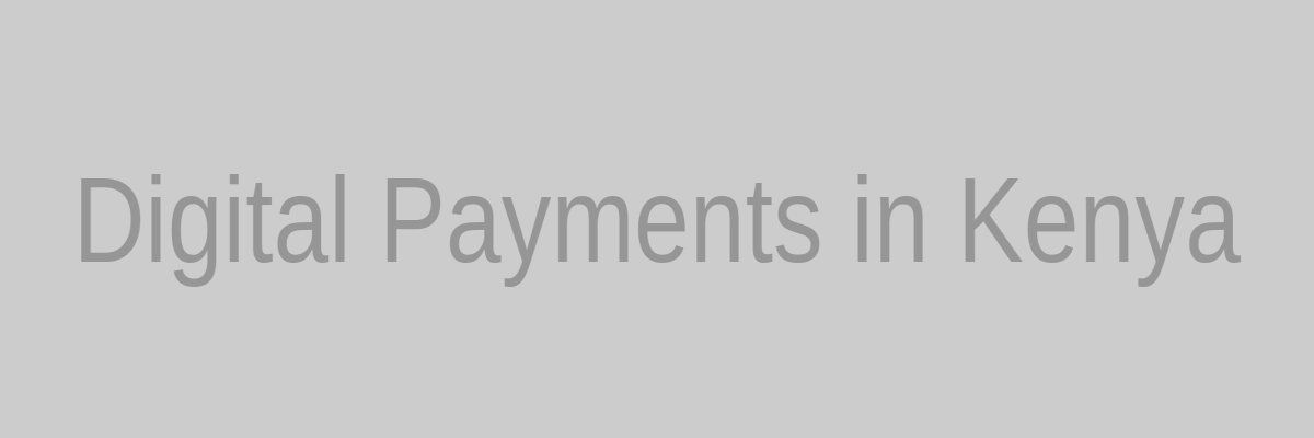 Digital payments in Kenya