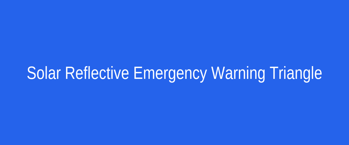 Solar Charging Reflective Car Warning Triangle