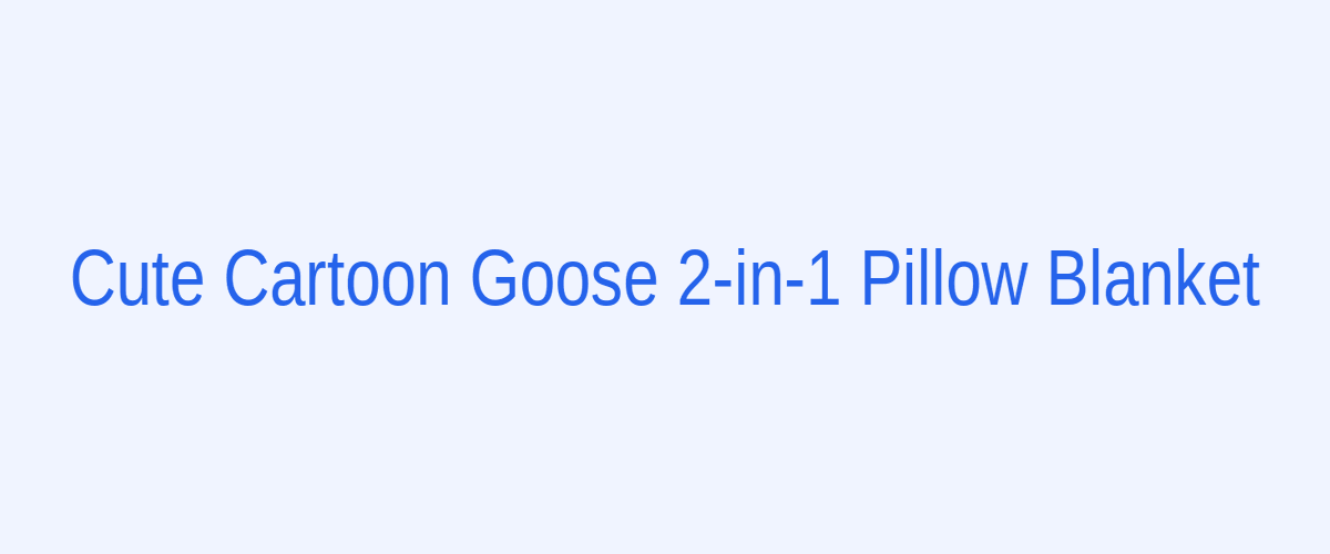 Plush Embroidered 2-in-1 Cartoon Goose Pillow Blanket